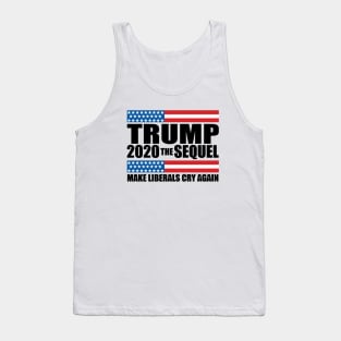 Trump 2020 The Sequel Make Liberals Cry Again Tank Top